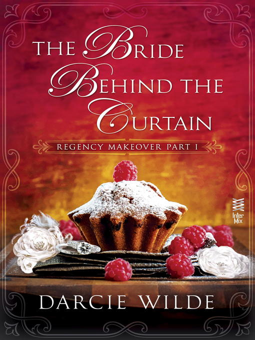 Title details for The Bride Behind the Curtain by Darcie Wilde - Available